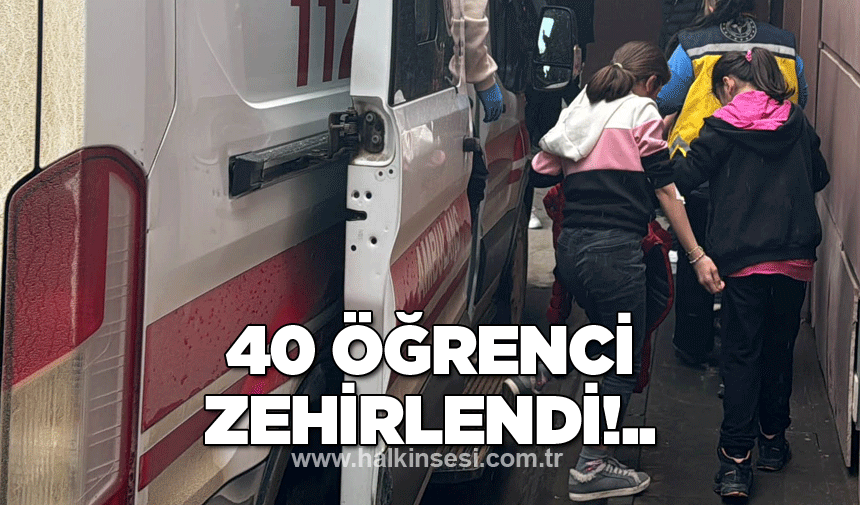 40 öğrenci zehirlenerek hastanelik oldu