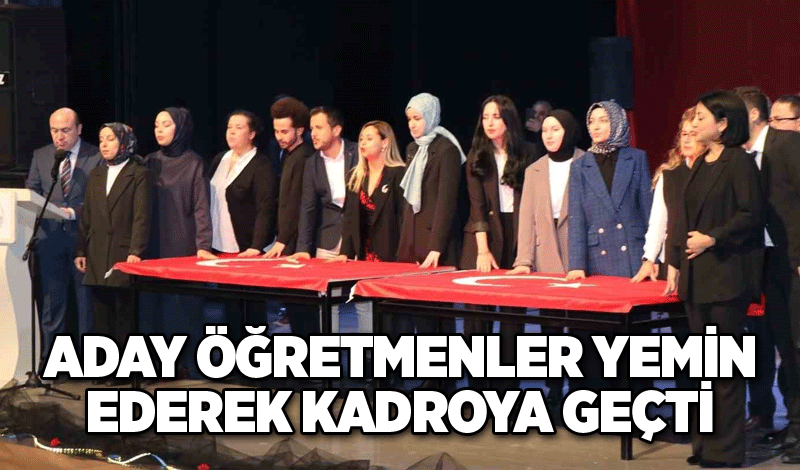 Aday öğretmenler yemin ederek kadroya geçti