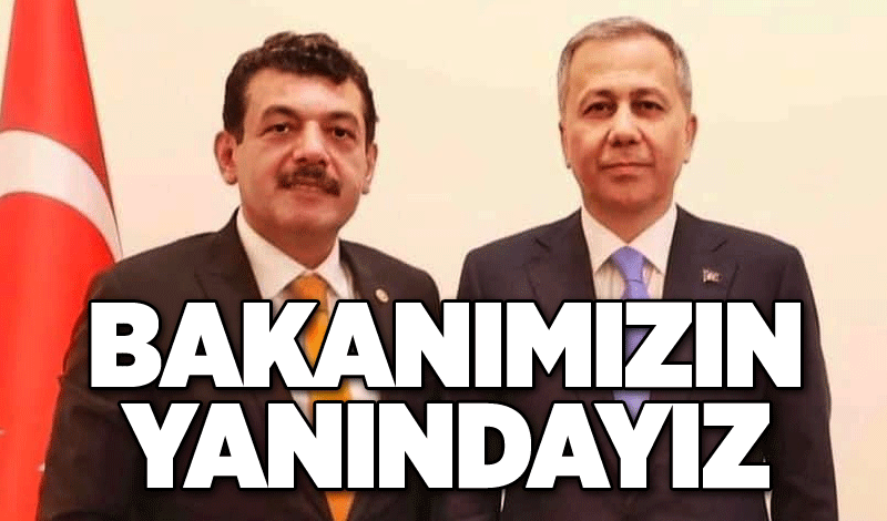 Bakanımızın yanındayız