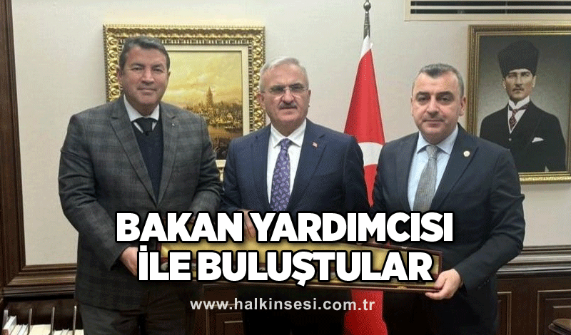 Bakan Yardımcısı ile buluştular