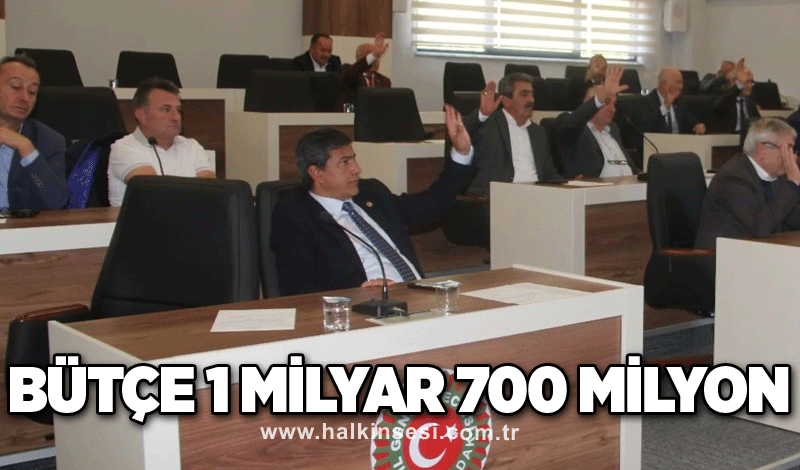 Bütçe 1 Milyar 700 milyon