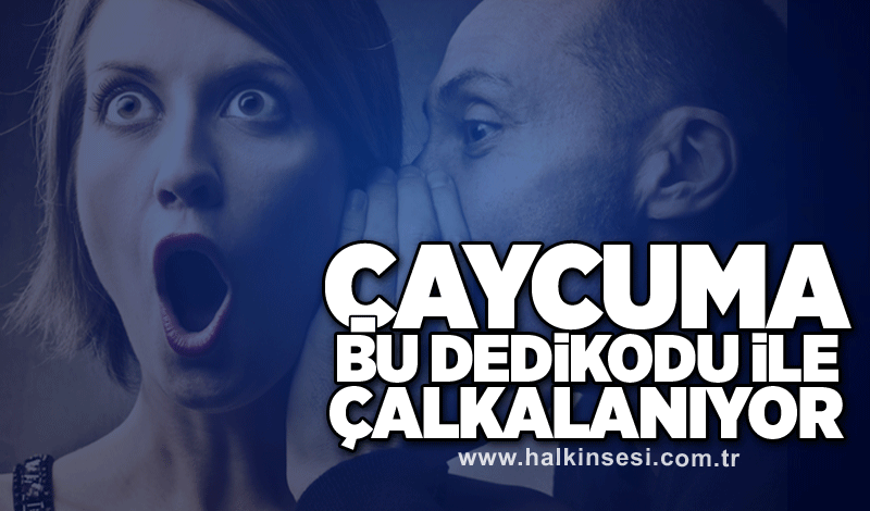 Çaycuma bu dedikodu ile çalkalanıyor... CİN’DEN İLGİNÇ İDDİA