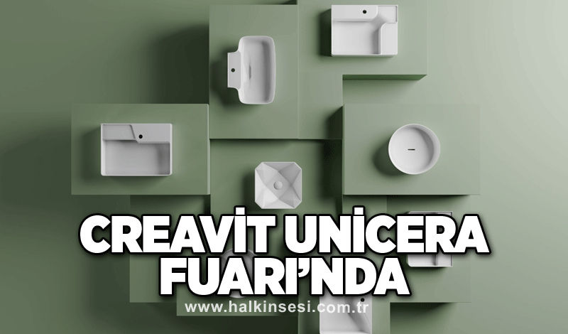 Creavit Unicera Fuarı’nda