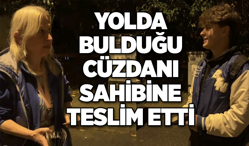 Yolda bulduğu cüzdanı sahibine teslim etti