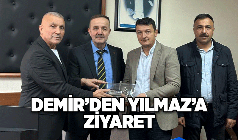 DEMİR’DEN YILMAZ’A ZİYARET