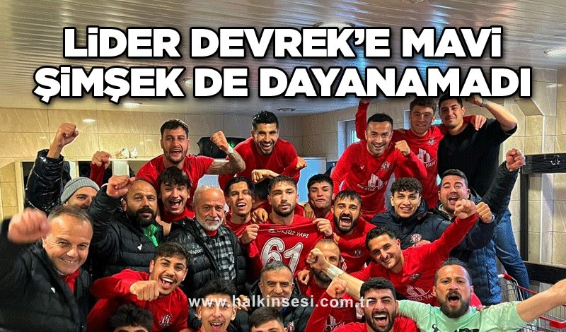 Lider Devrek’e Mavi Şimşek de dayanamadı