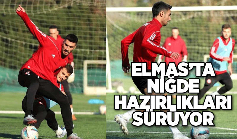 Elmas’ta Niğde hazırlıkları sürüyor