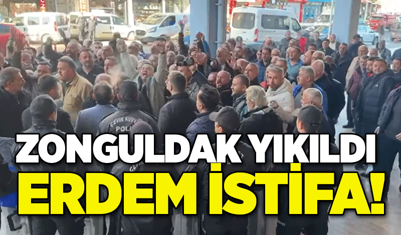 Zonguldak yıkıldı ERDEM İSTİFA!