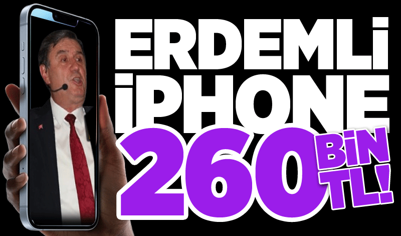 Erdemli iPhone 260 bin TL!