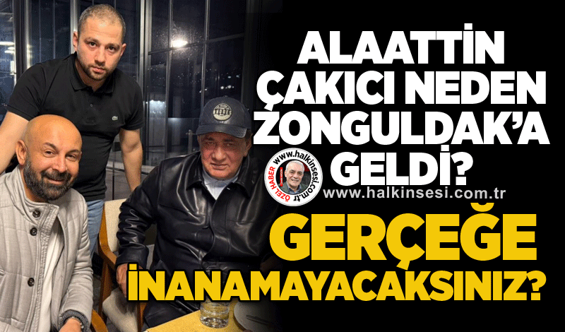 Alaattin Çakıcı Neden Zonguldak’a geldi? GERÇEĞE İNANAMAYACAKSINIZ!