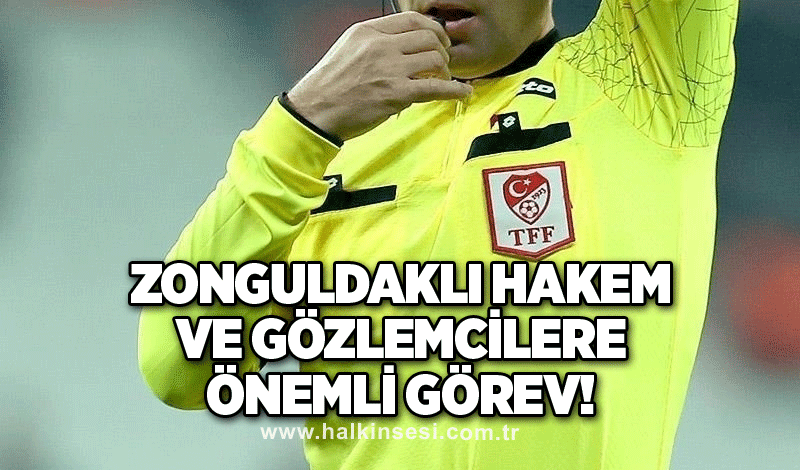 Zonguldaklı hakem ve gözlemcilere önemli görev!