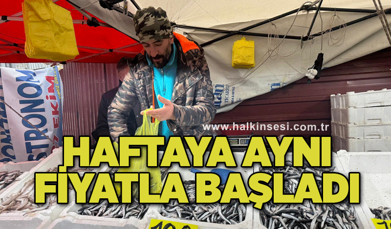 Haftaya aynı fiyatla başladı