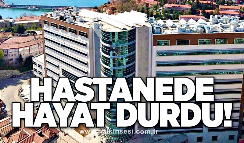 Hastanede hayat durdu!