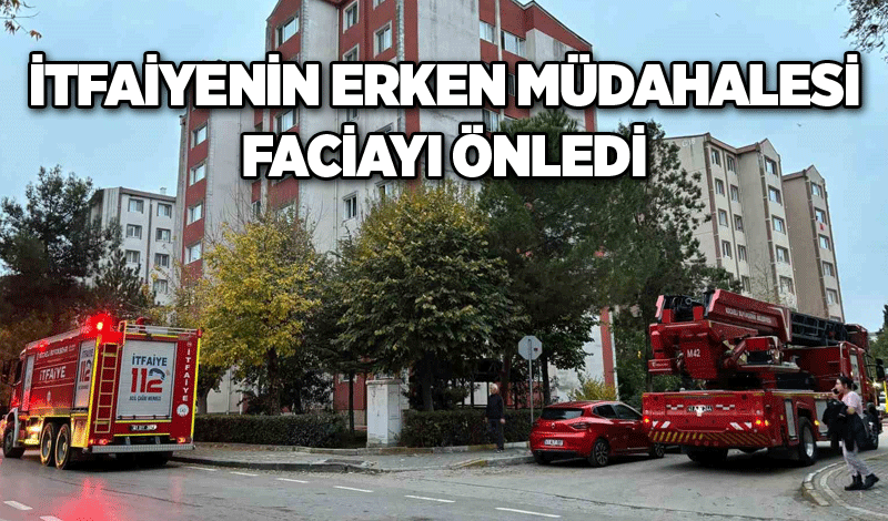 İtfaiyenin erken müdahalesi faciayı önledi