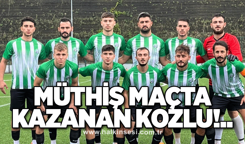 Müthiş maçta kazanan Kozlu!..