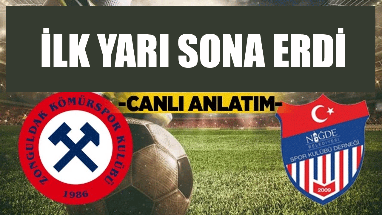 Zonguldakspor-Niğde Belediyespor maçında ilk yarı sona erdi