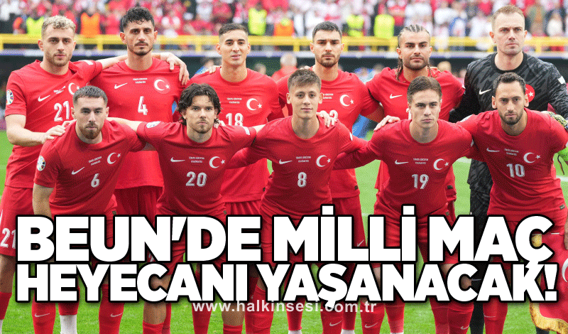 BEUN'de milli maç heyecanı yaşanacak!