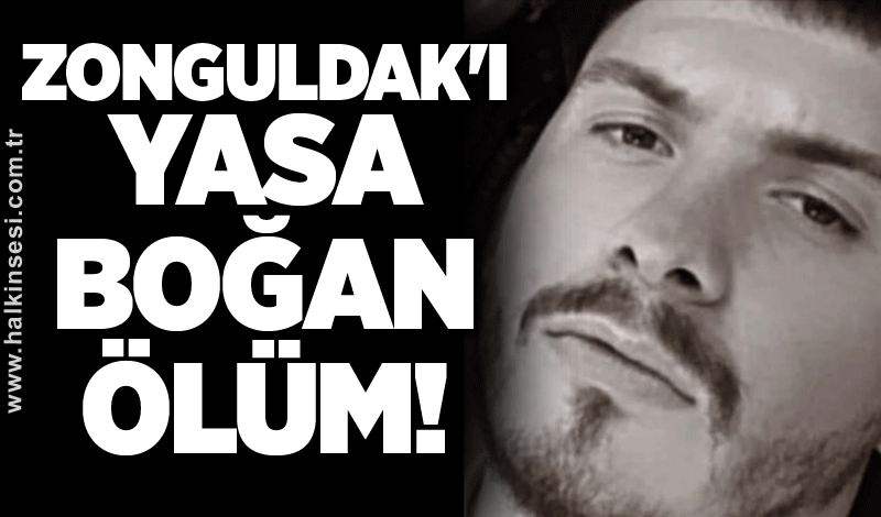 Zonguldak'ı yasa boğan ölüm!