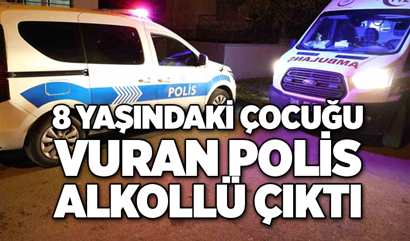 Tabancasını temizlerken 8 yaşındaki çocuğu vuran polis alkollü çıktı