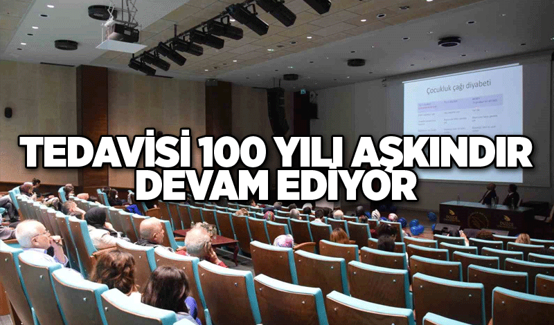 Tedavisi 100 yılı aşkındır devam ediyor