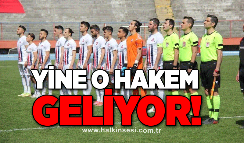 YİNE O HAKEM GELİYOR!