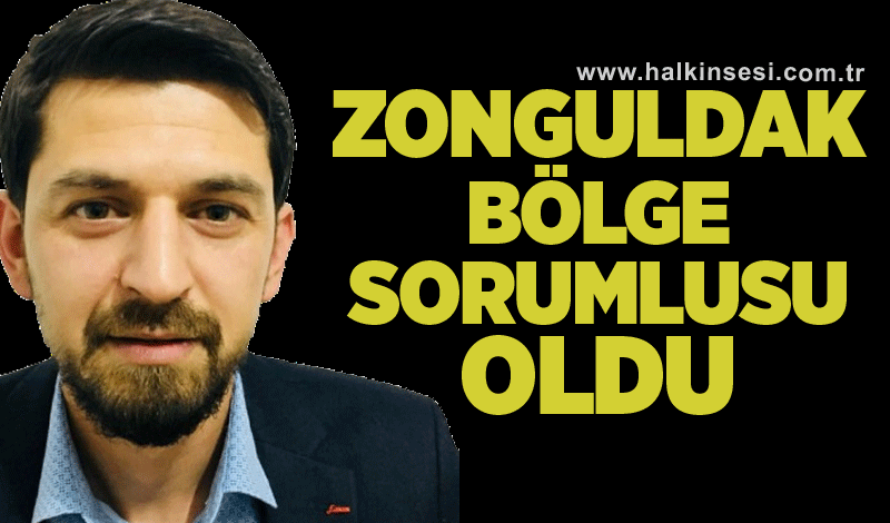 Zonguldak bölge sorumlusu oldu