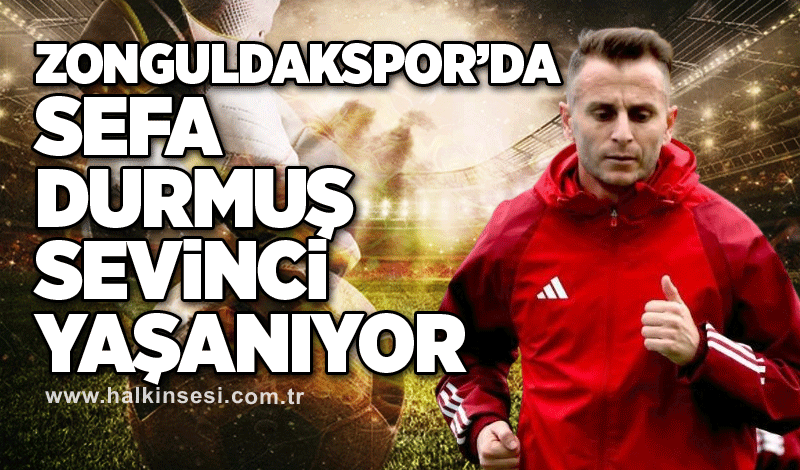 Zonguldakspor’da Sefa Durmuş sevinci yaşanıyor…