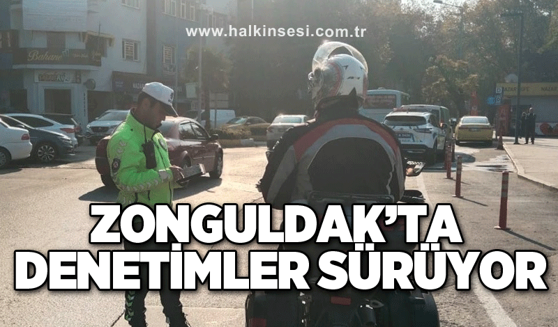 Zonguldak’ta jandarma ve polis ekiplerinin denetimleri sürüyor