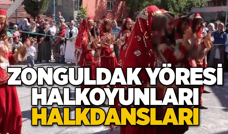 ZONGULDAK YÖRESİ HALKOYUNLARI (HALKDANSLARI)