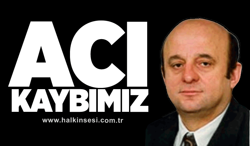 Acı kaybımız...