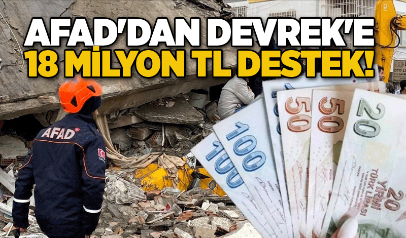 AFAD'dan Devrek'e 18 milyon TL destek!