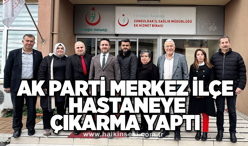 AK Parti Merkez İlçe, hastaneye çıkarma yaptı