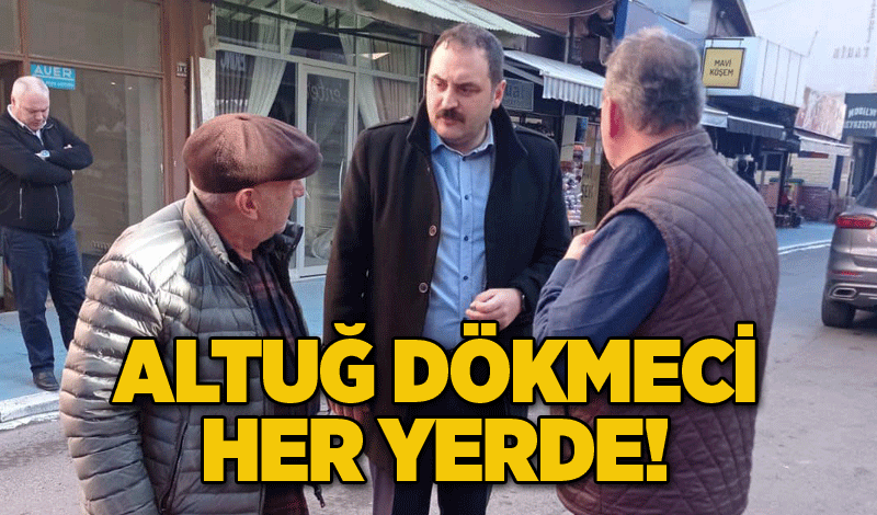 Altuğ Dökmeci Her Yerde!