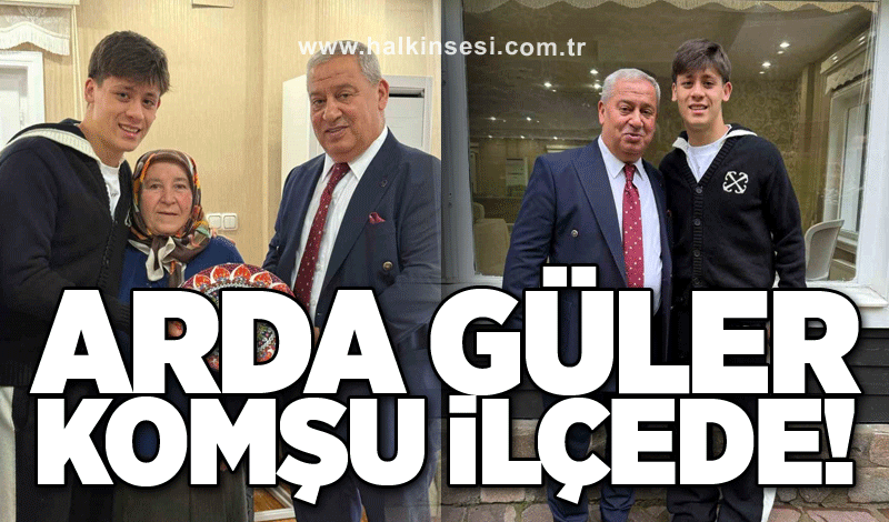 Arda Güler komşu ilçede!