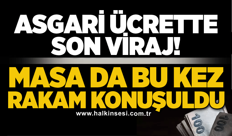 Asgari ücrette son viraj! Masa da bu kez rakam konuşuldu