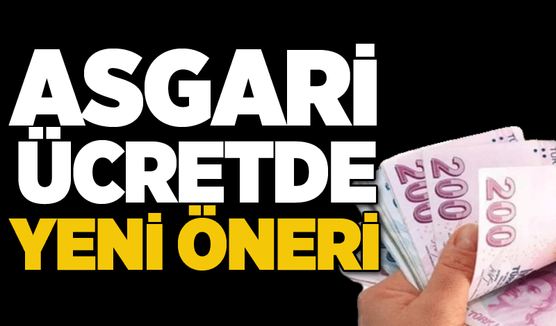 Asgari ücret için yeni öneri