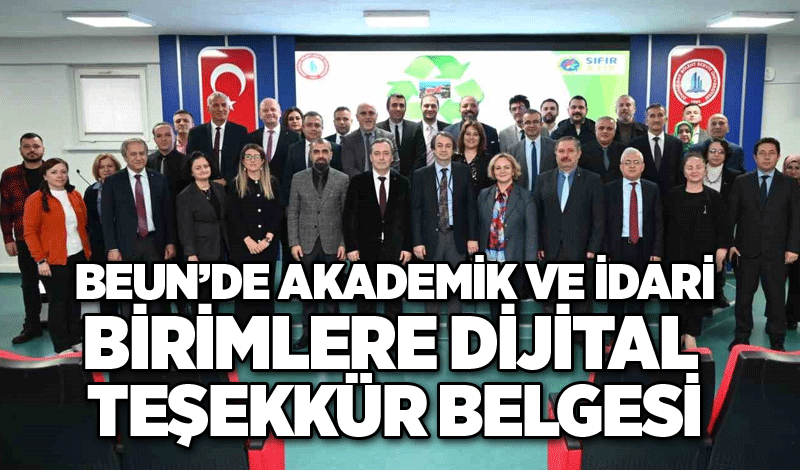 BEUN’de akademik ve idari birimlere dijital teşekkür belgesi