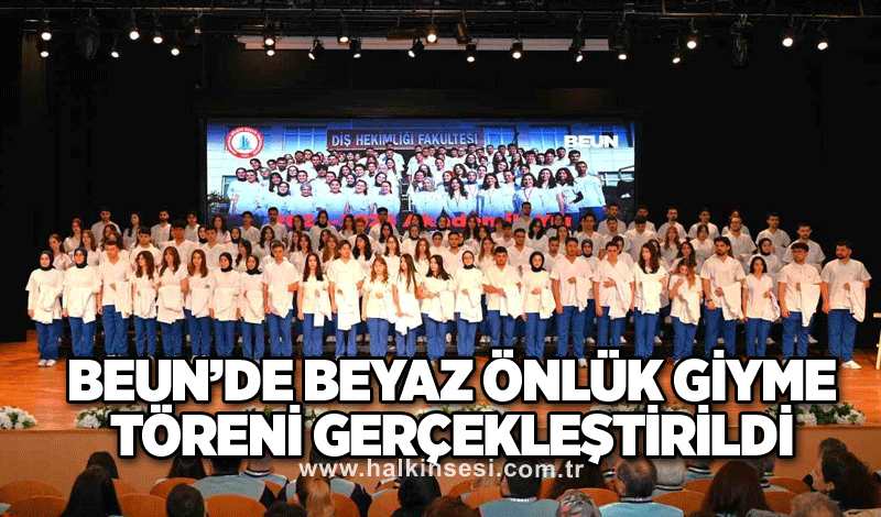 BEUN’de beyaz önlük giyme töreni gerçekleştirildi