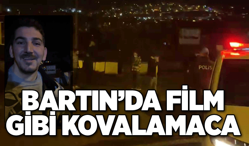 Bartın’da film gibi kovalamaca