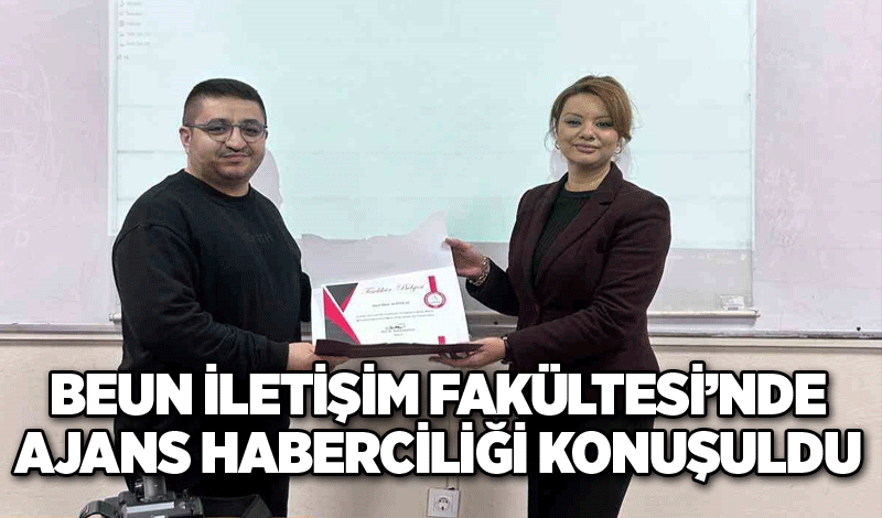 BEUN İletişim Fakültesi’nde ajans haberciliği konuşuldu