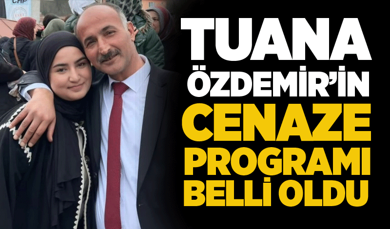 Tuana Özdemir son yolculuğuna uğurlanıyor