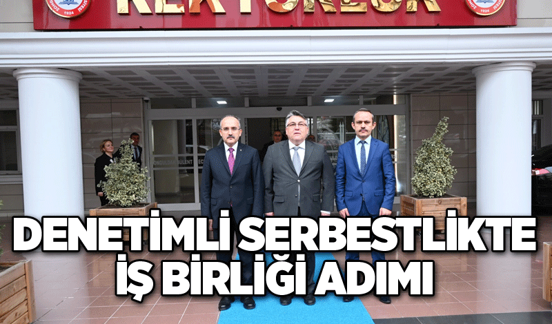 Denetimli serbestlikte iş birliği adımı