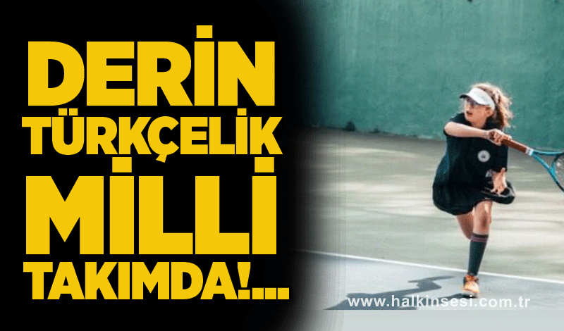 Derin Türkçelik Milli Takımda!...