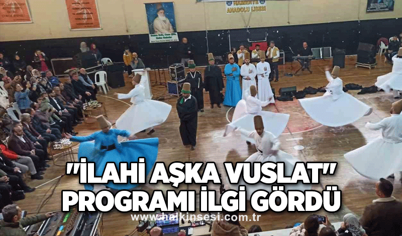 "İlahi Aşka Vuslat" programı ilgi gördü