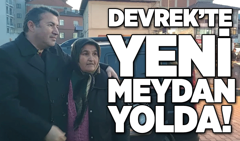 Devrek’te yeni meydan yolda!