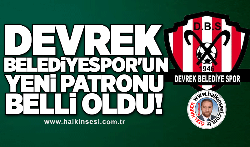 Devrek Belediyespor'un yeni patronu belli oldu..