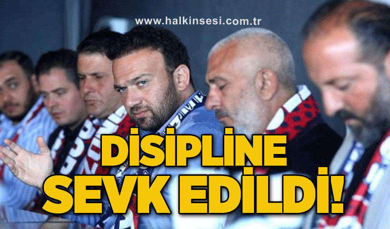 Disipline sevk edildi!