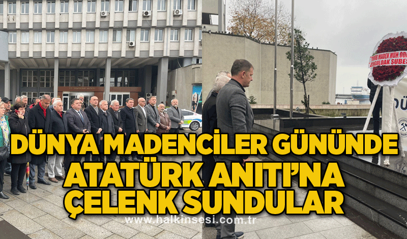 Dünya Madenciler gününde Atatürk Anıtı’na çelenk sundular