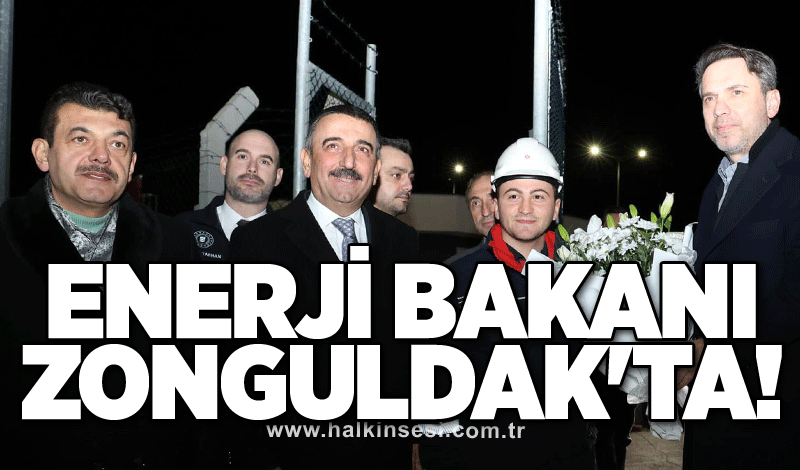 Enerji Bakanı Zonguldak'ta!