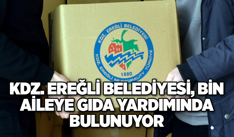 Kdz. Ereğli Belediyesi, bin aileye gıda yardımında bulunuyor